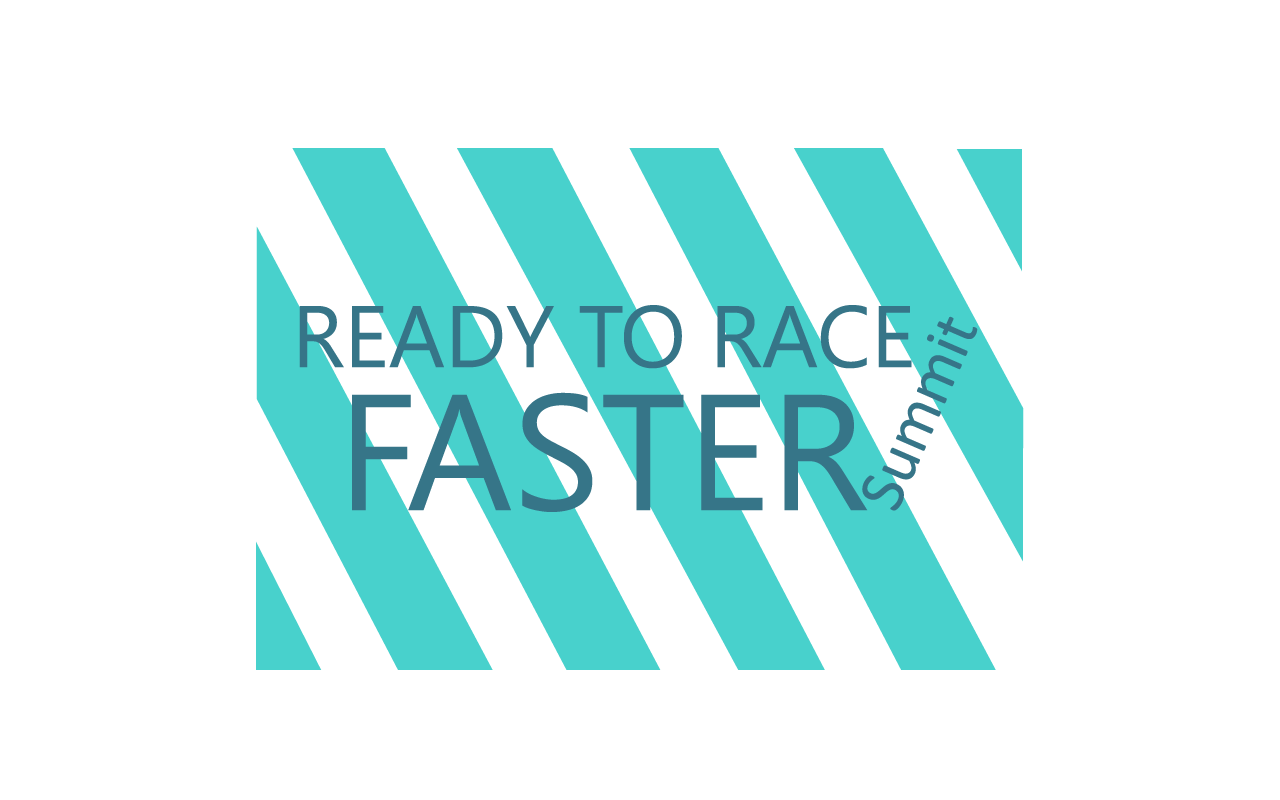 Ready to Race Faster Summit